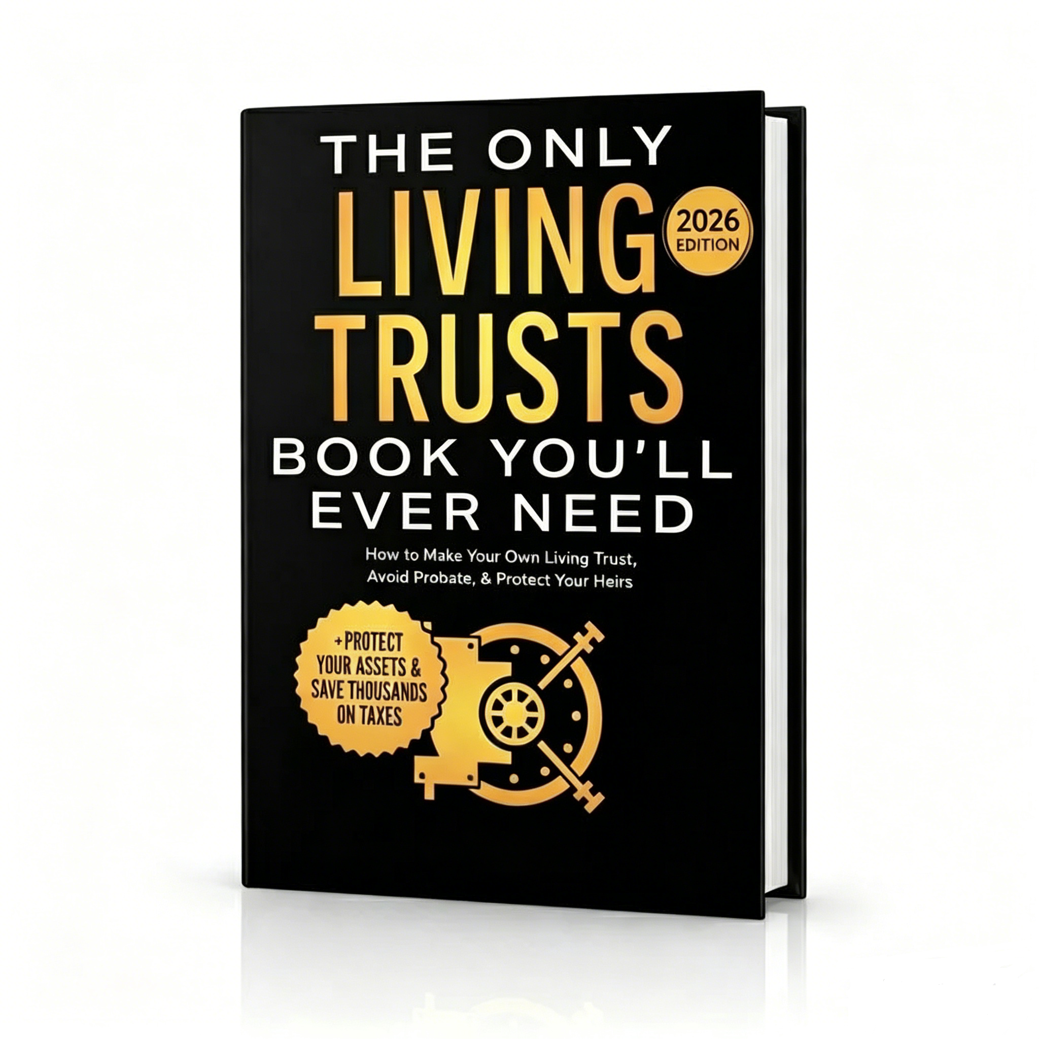 The Seniors Guide to Living Trusts, Wills & Estate Planning - The Complete 3-in-1: Protect Your Assets, Avoid Probate & Create an Estate Plan Without Costly Lawyers or Family Drama