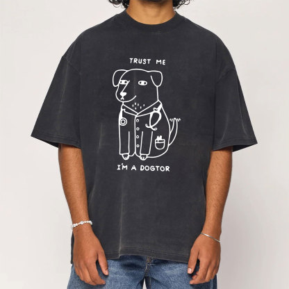 Trust Me I Am Dogtor Washed T-Shirt