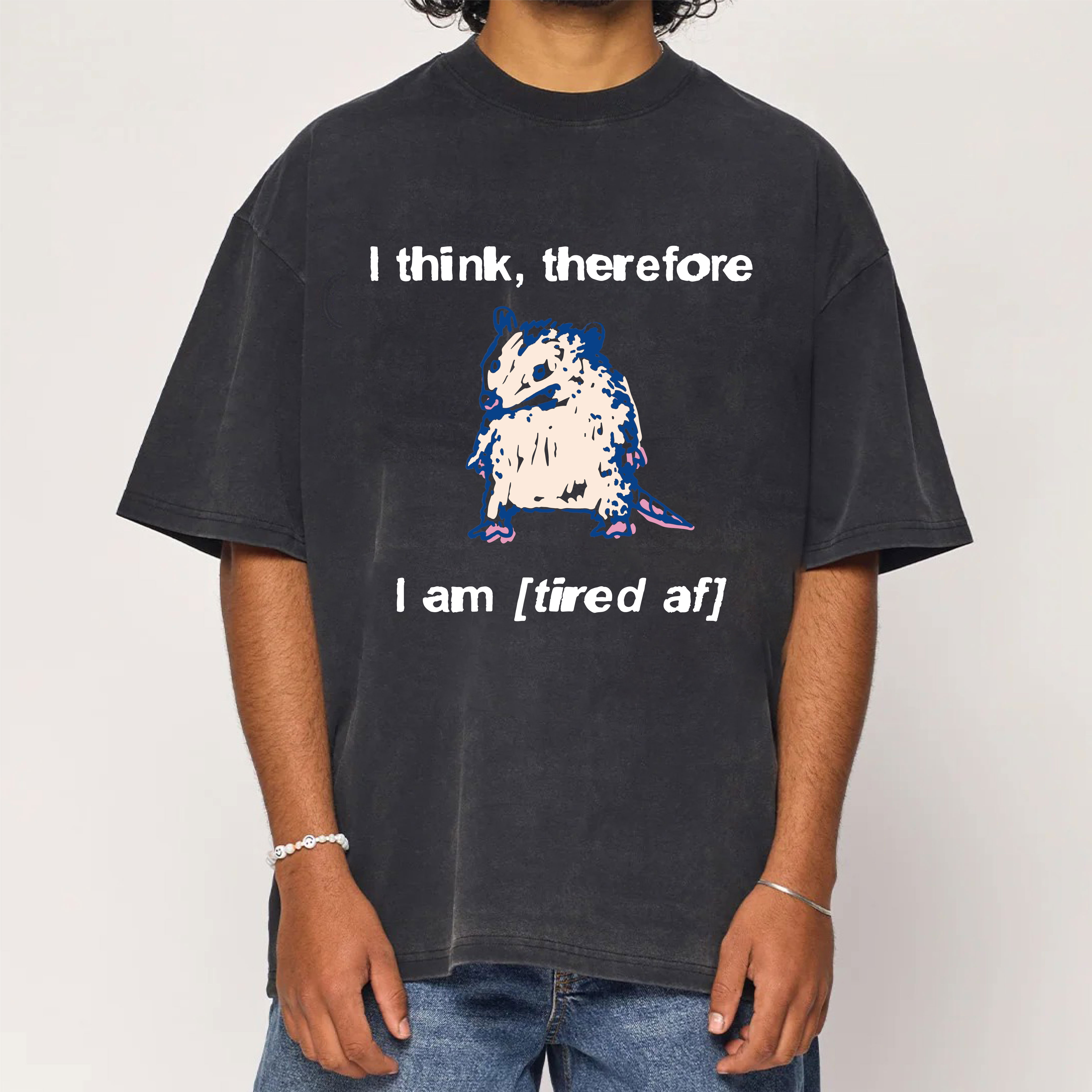 I Think Therefore I Am (Tired af) Opossum Washed T-Shirt