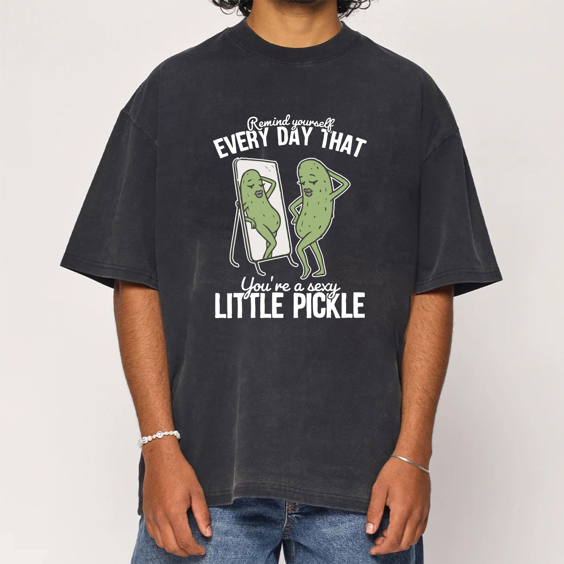 Remind Yourself Every Day That You're A S-xy Little Pickle Washed T-Shirt