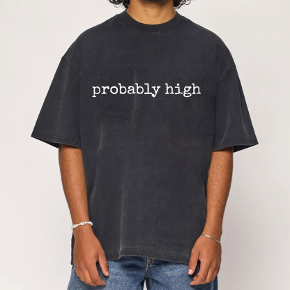 Probably High Washed T-Shirt