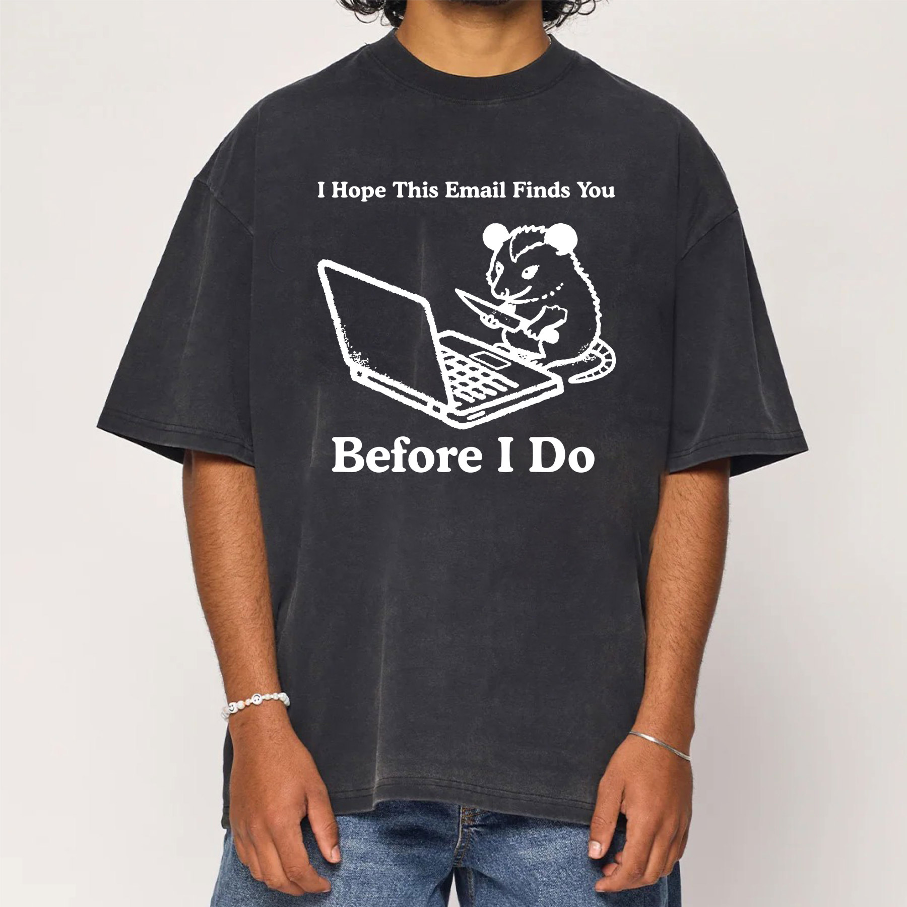 I Hope This Email Finds You Before I Do Washed T-Shirt