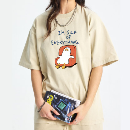 I'm Sick Of Everything Washed T-Shirt