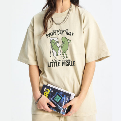 Remind Yourself Every Day That You're A S-xy Little Pickle Washed T-Shirt