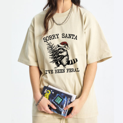 Sorry Santa I've Been Feral Washed T-Shirt