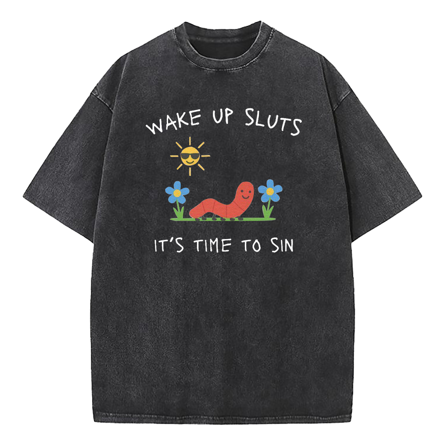 Wake Up Sluts It's Time To Sin Washed T-Shirt