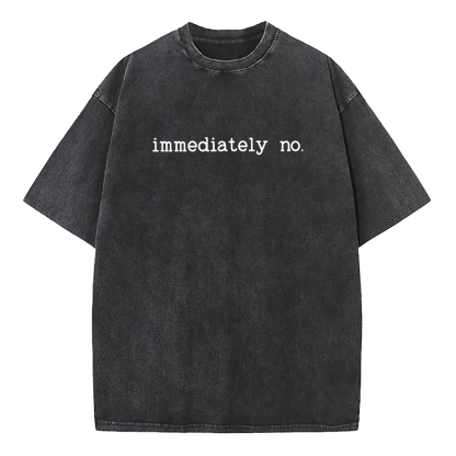 Immediately No Funny Statement Washed T-Shirt