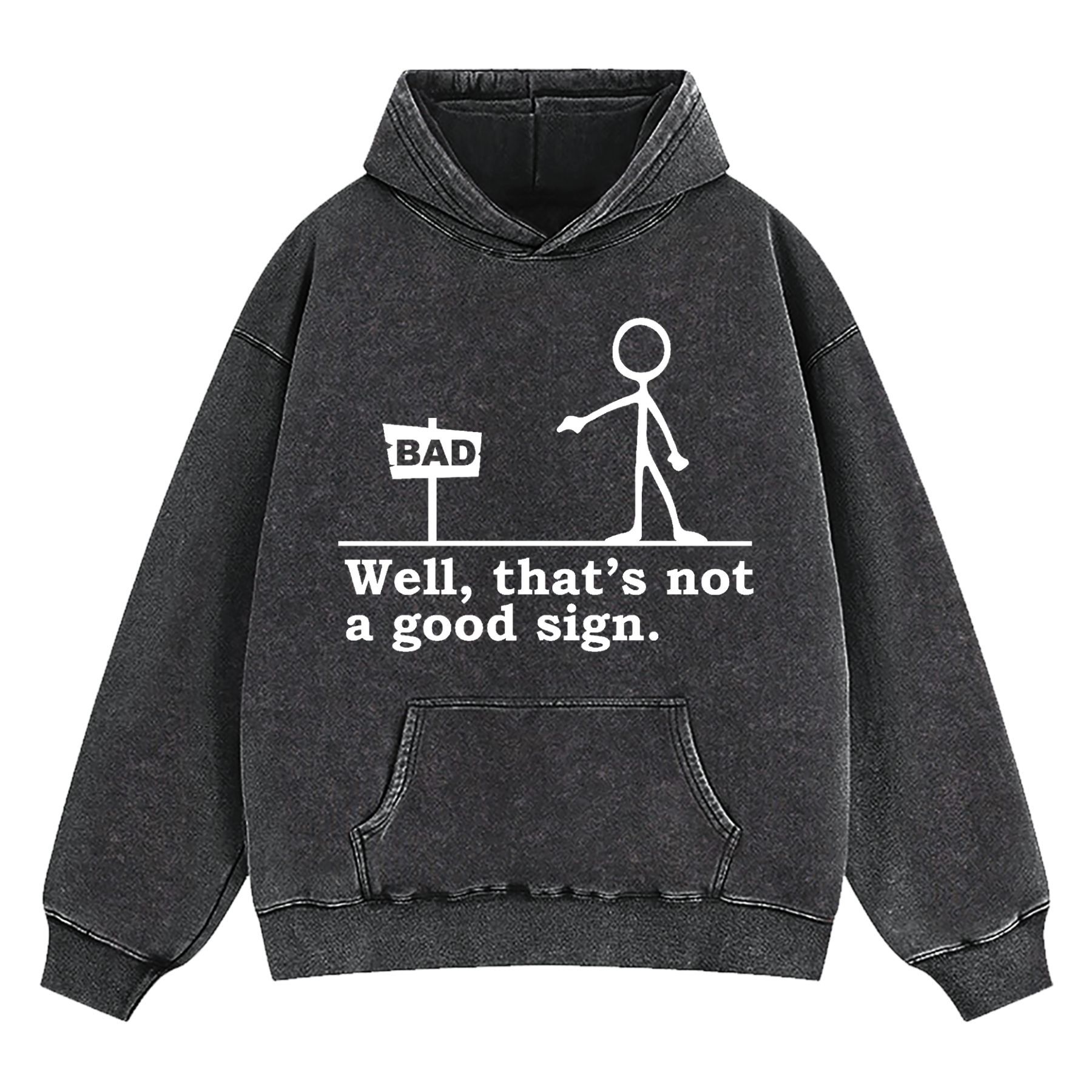 Well That's Not A Good Sign Washed Hoodie