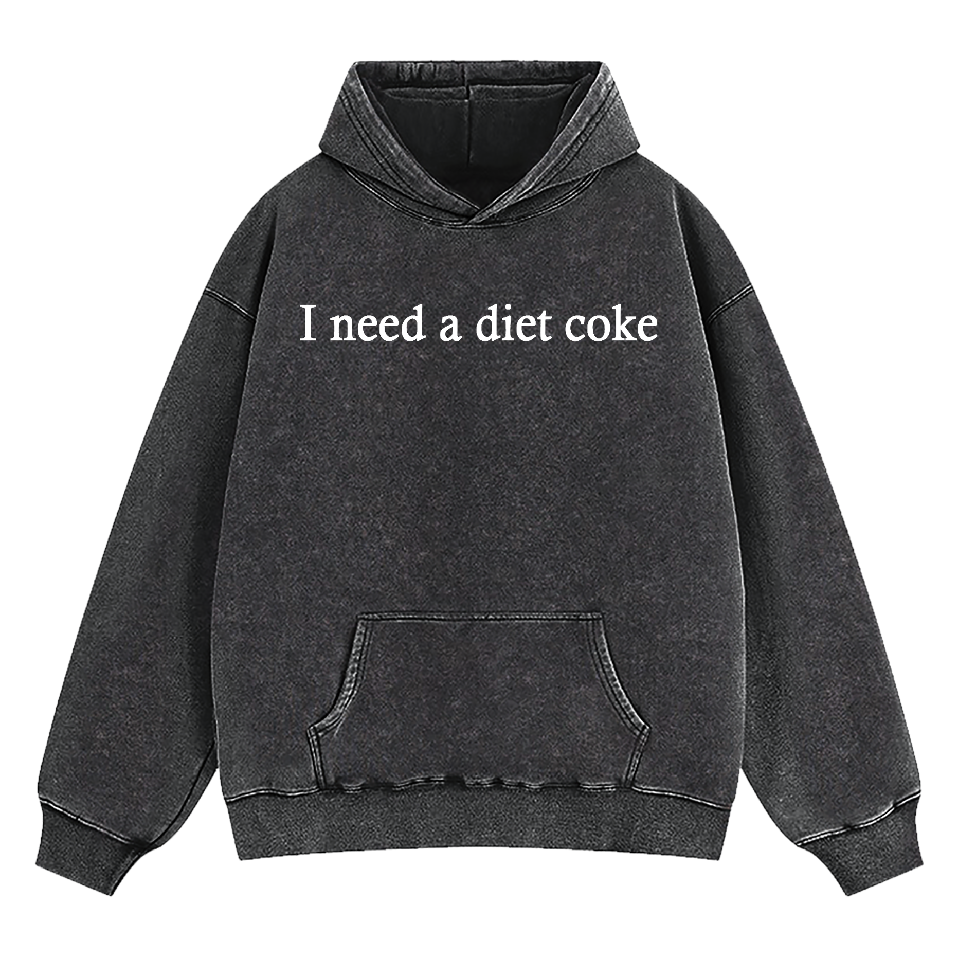 I Need A Diet Coke Washed Hoodie