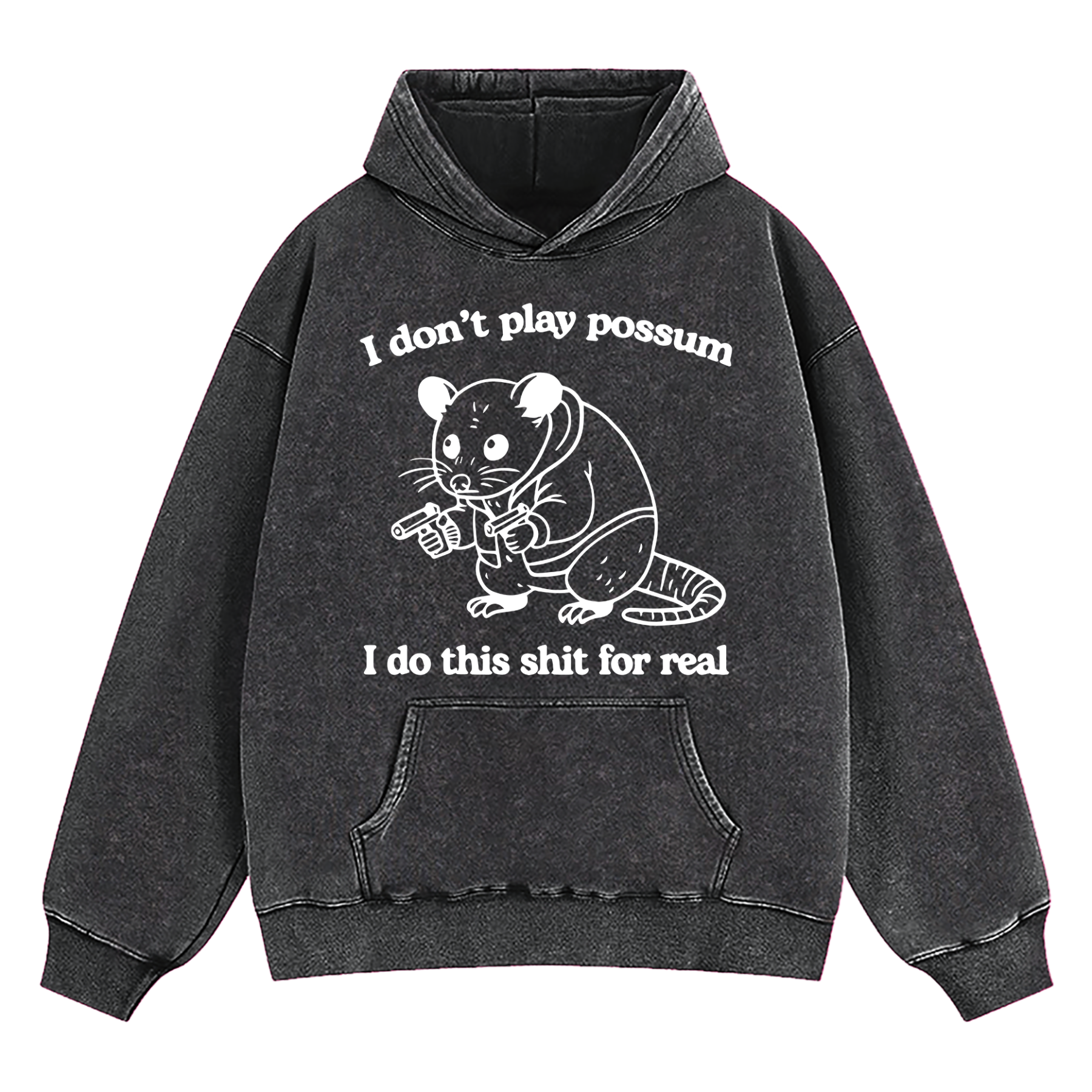 I Don't Play Possum Washed Hoodie