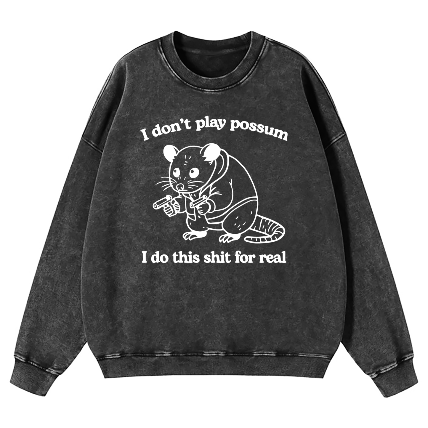 I Don't Play Possum Washed Sweatshirt
