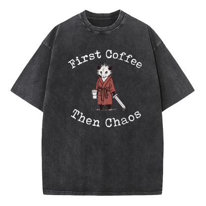 Opossum First Coffee Then Chaos Washed T-Shirt