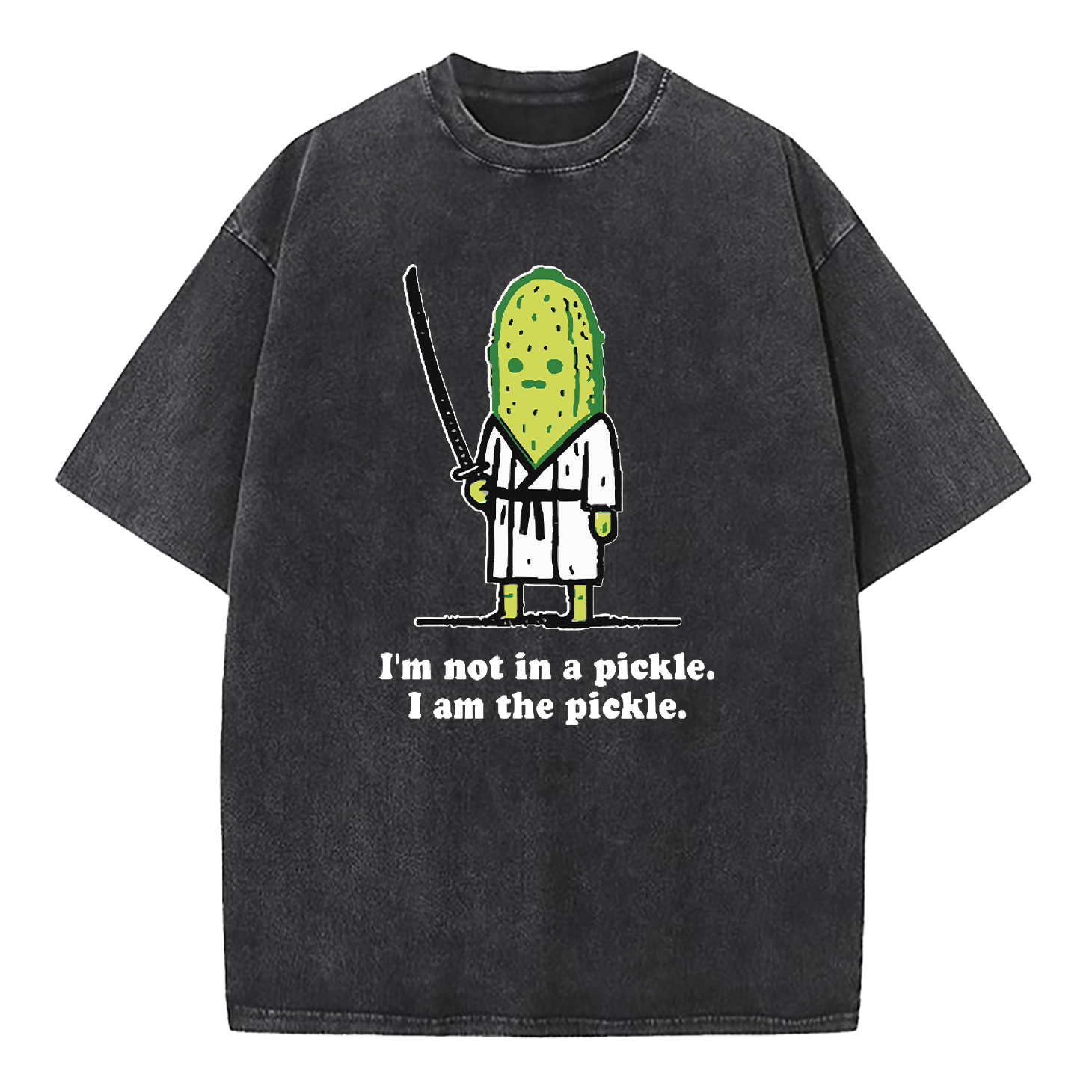 I’m Not In A Pickle I Am The Pickle Washed T-Shirt