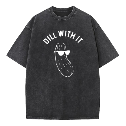 Dill With It Washed T-Shirt