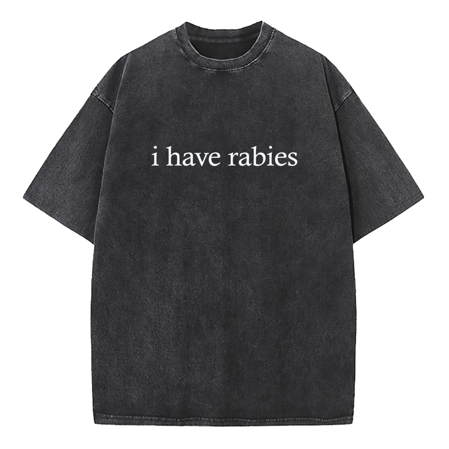I Have Rabies Washed T-Shirt