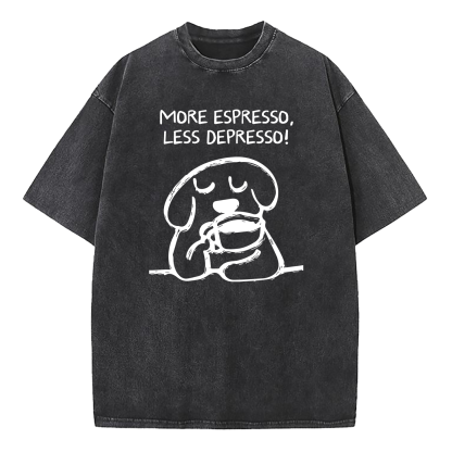 More Espresso Less Depresso Washed T-Shirt