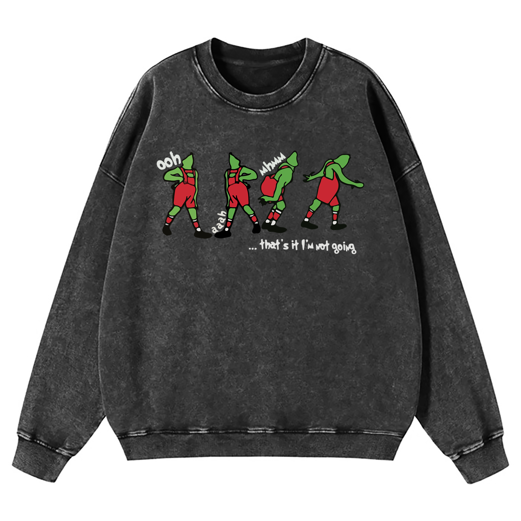 Grinch That's It I'm Not Going Washed Sweatshirt