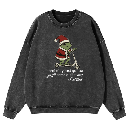 Just Gonna Jingle Tired Funny Christmas Washed Sweatshirt
