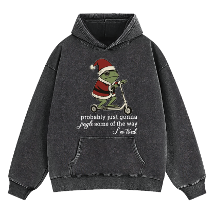 Just Gonna Jingle Tired Funny Christmas Washed Hoodie