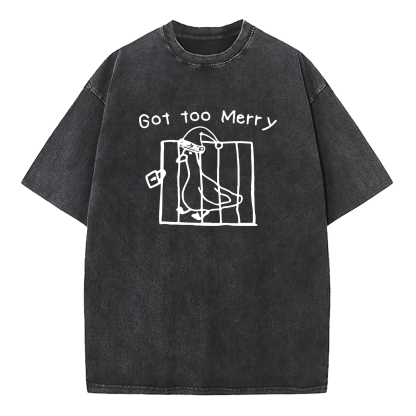 Got Too Merry Washed T-Shirt