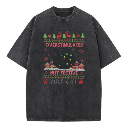 Overstimulated But Festive Yule Cat Christmas Washed T-Shirt