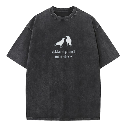Attempted Murder Crow Washed T-Shirt