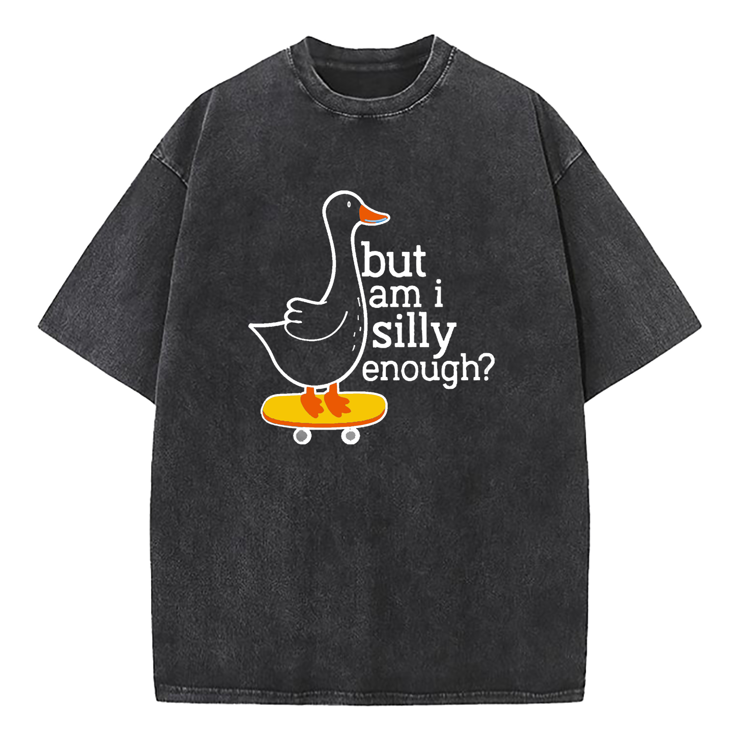 Insecure Goose But Am I Silly Enough Washed T-Shirt