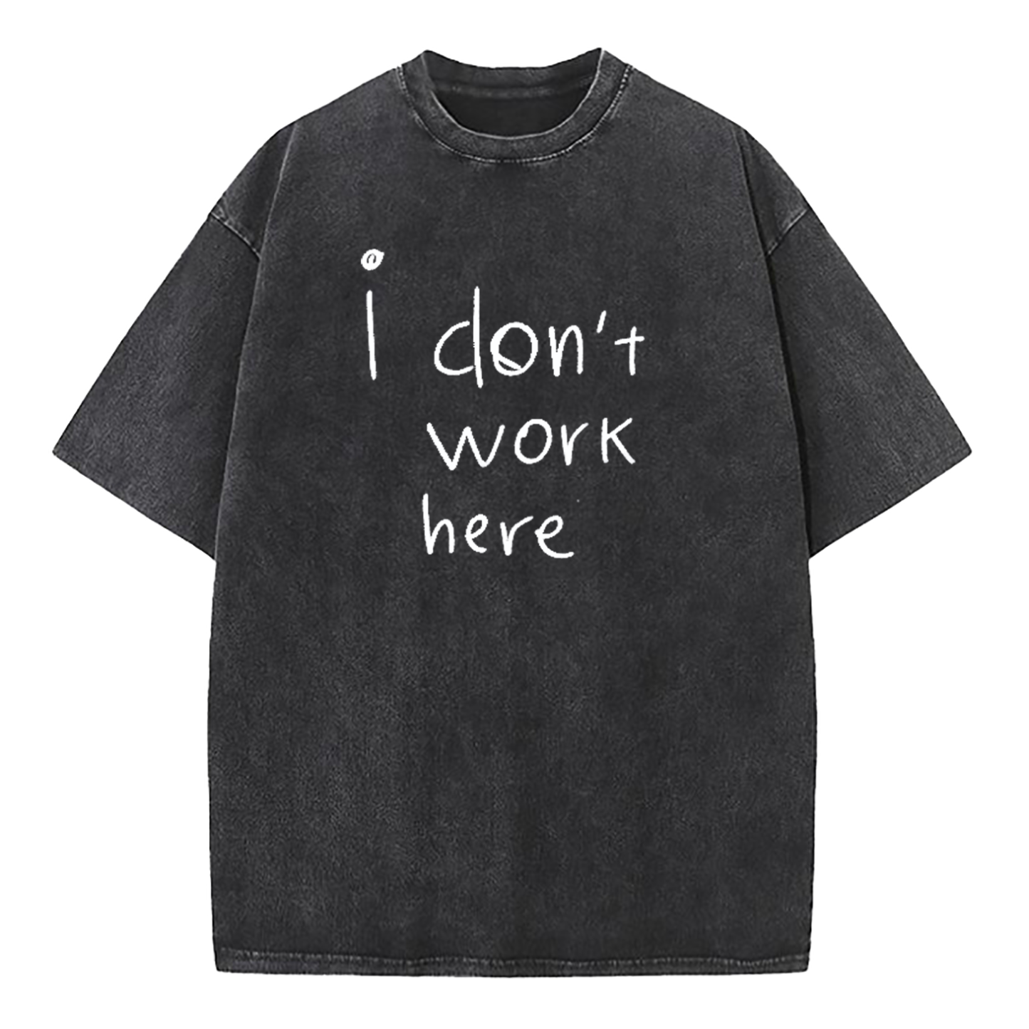 I Don't Work Here Washed T-Shirt