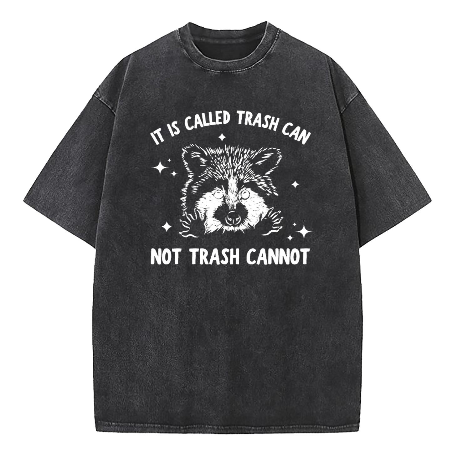 It's Called Trash Can Not Trash Can't Washed T-Shirt