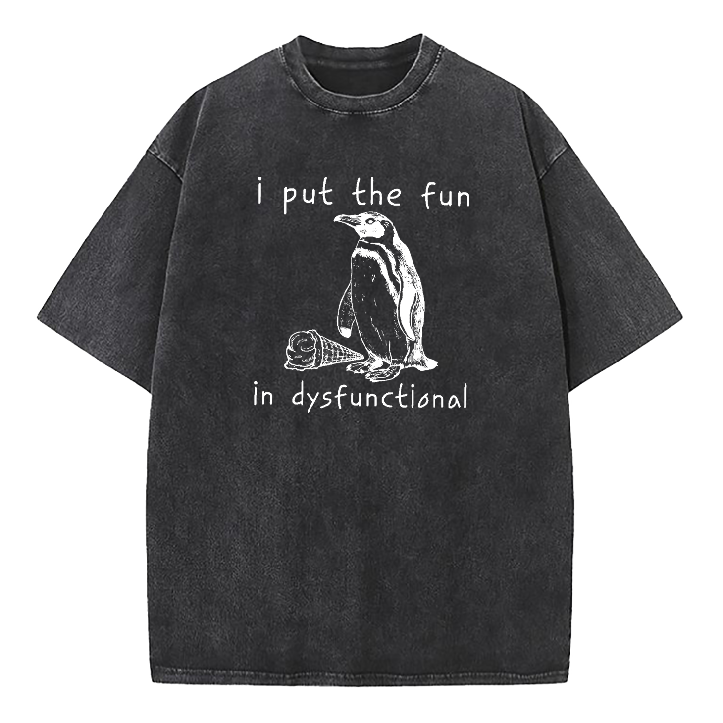 I Put The Fun In Dysfunctional Washed T-Shirt