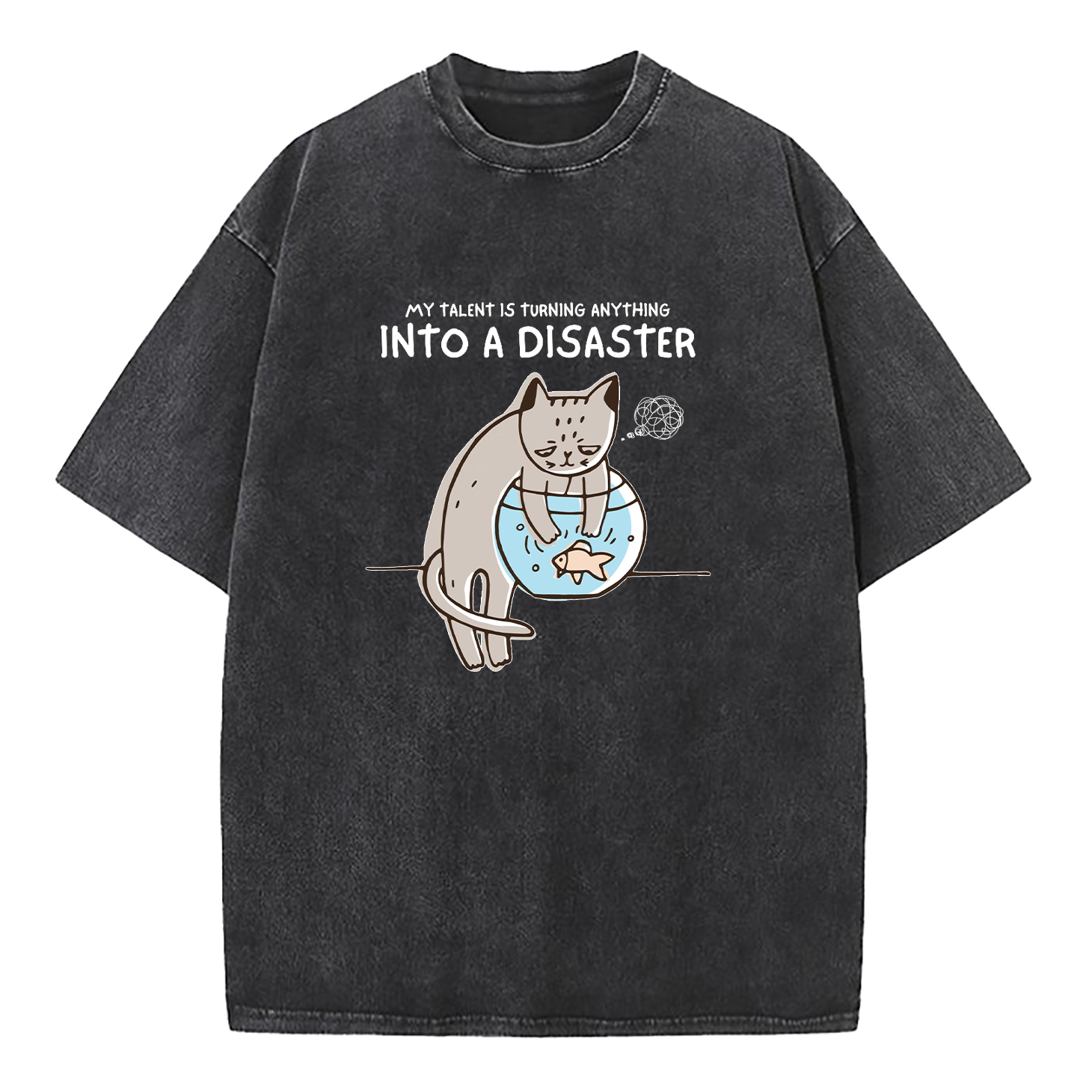 Turning Anything Into Disaster Washed T-Shirt