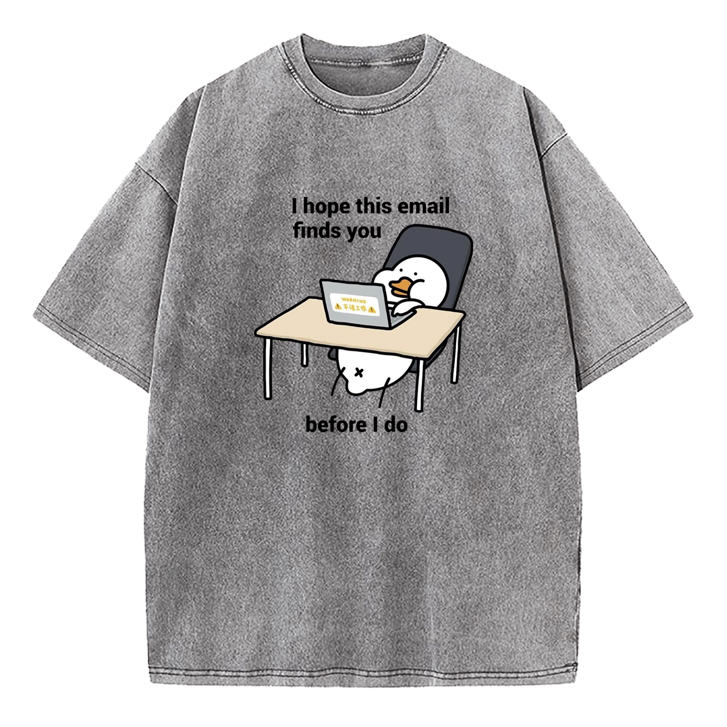 I Hope This Email Finds You Before I Do Washed T-Shirt