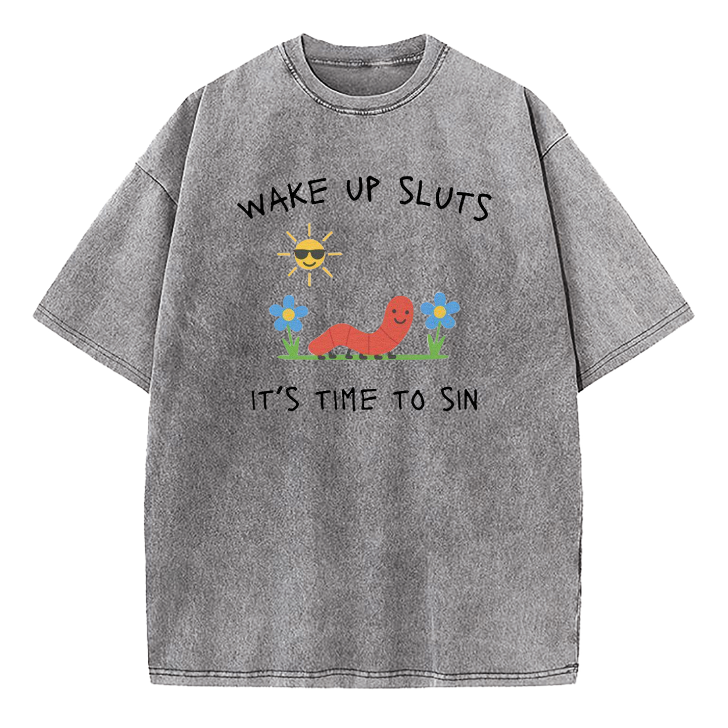 Wake Up Sluts It's Time To Sin Washed T-Shirt