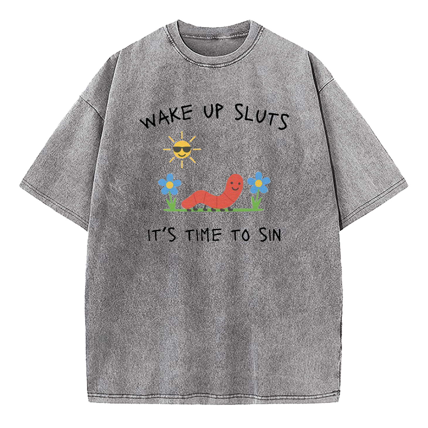 Wake Up Sluts It's Time To Sin Washed T-Shirt