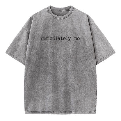 Immediately No Funny Statement Washed T-Shirt
