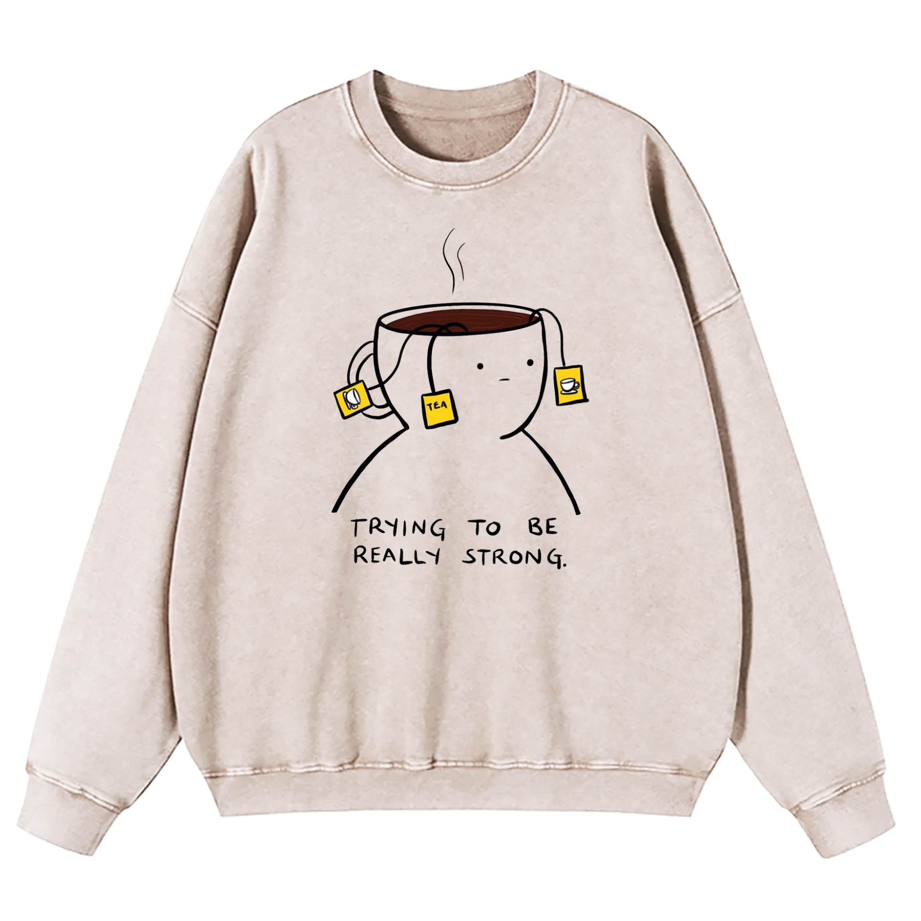 Trying To Be Really Strong Washed Sweatshirt
