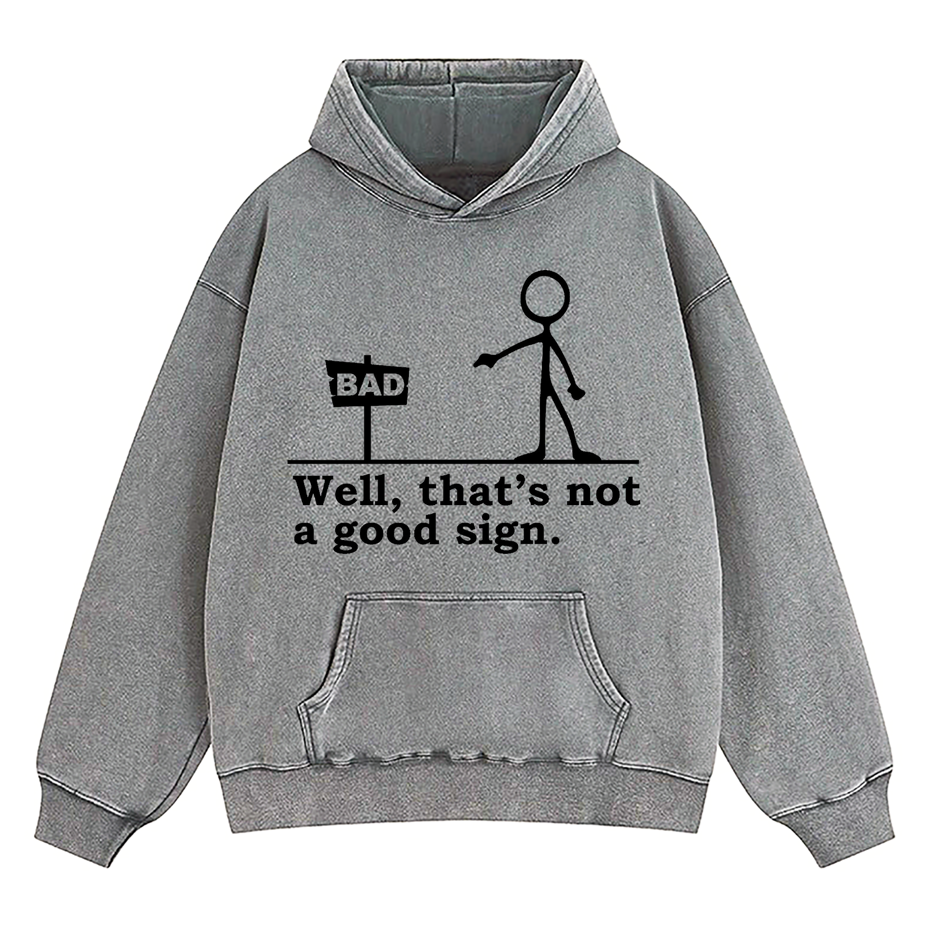 Well That's Not A Good Sign Washed Hoodie
