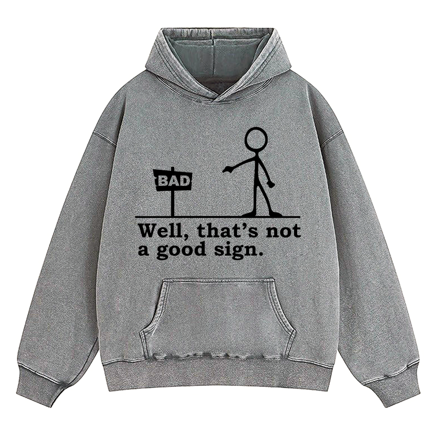 Well That's Not A Good Sign Washed Hoodie