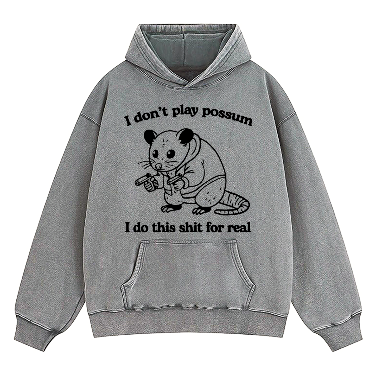 I Don't Play Possum Washed Hoodie