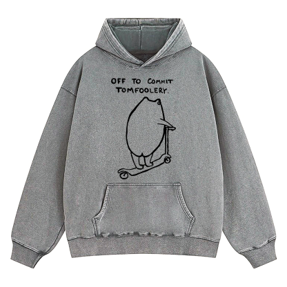 Off To Commit Tomfoolery Washed Hoodie