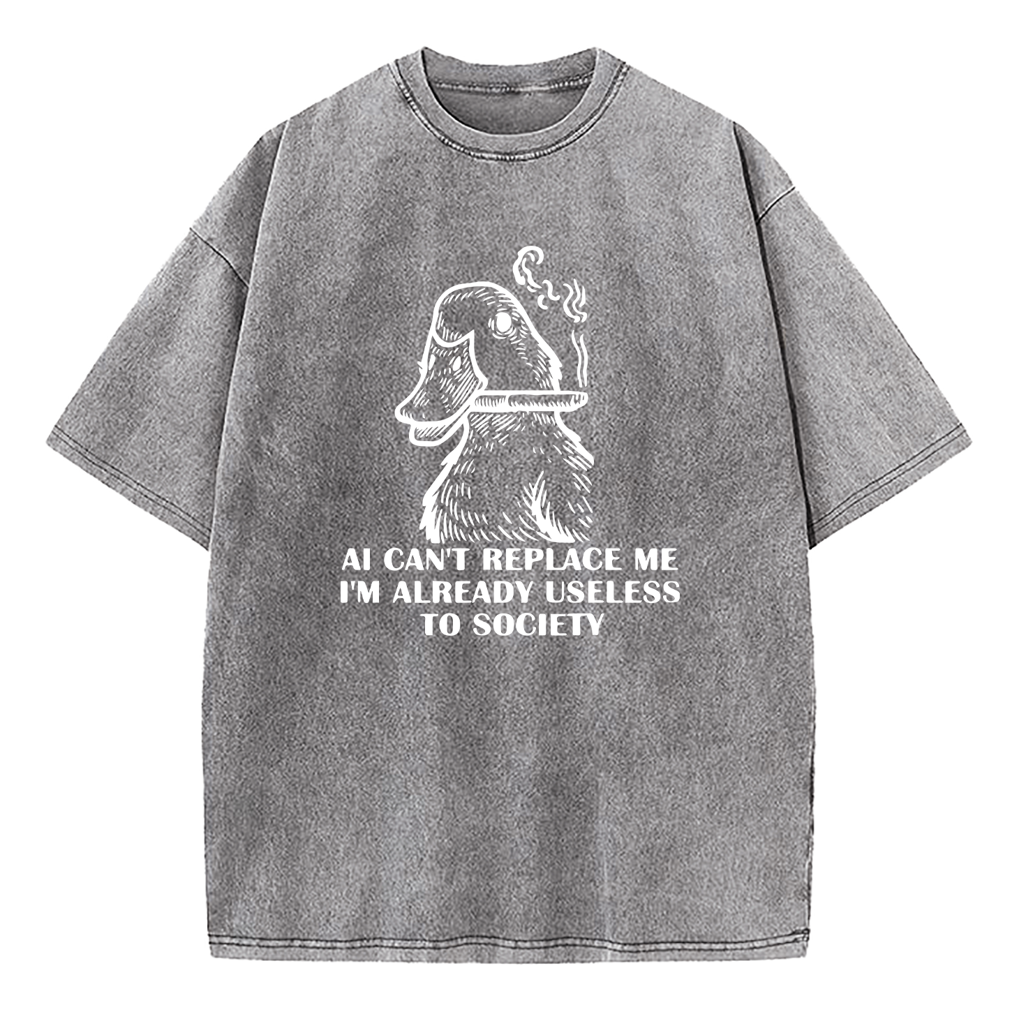 AI Can't Replace Me I'm Already Useless to Society Duck Washed T-Shirt