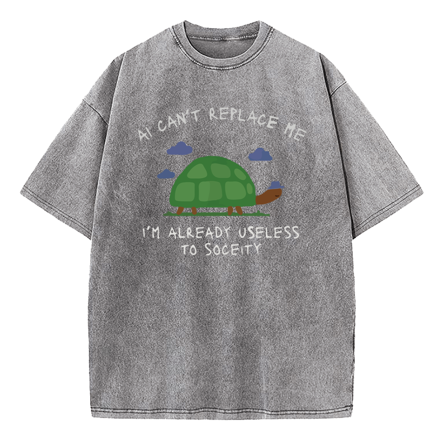 AI Can't Replace Me I'm Already Useless to Society Turtle Washed T-Shirt