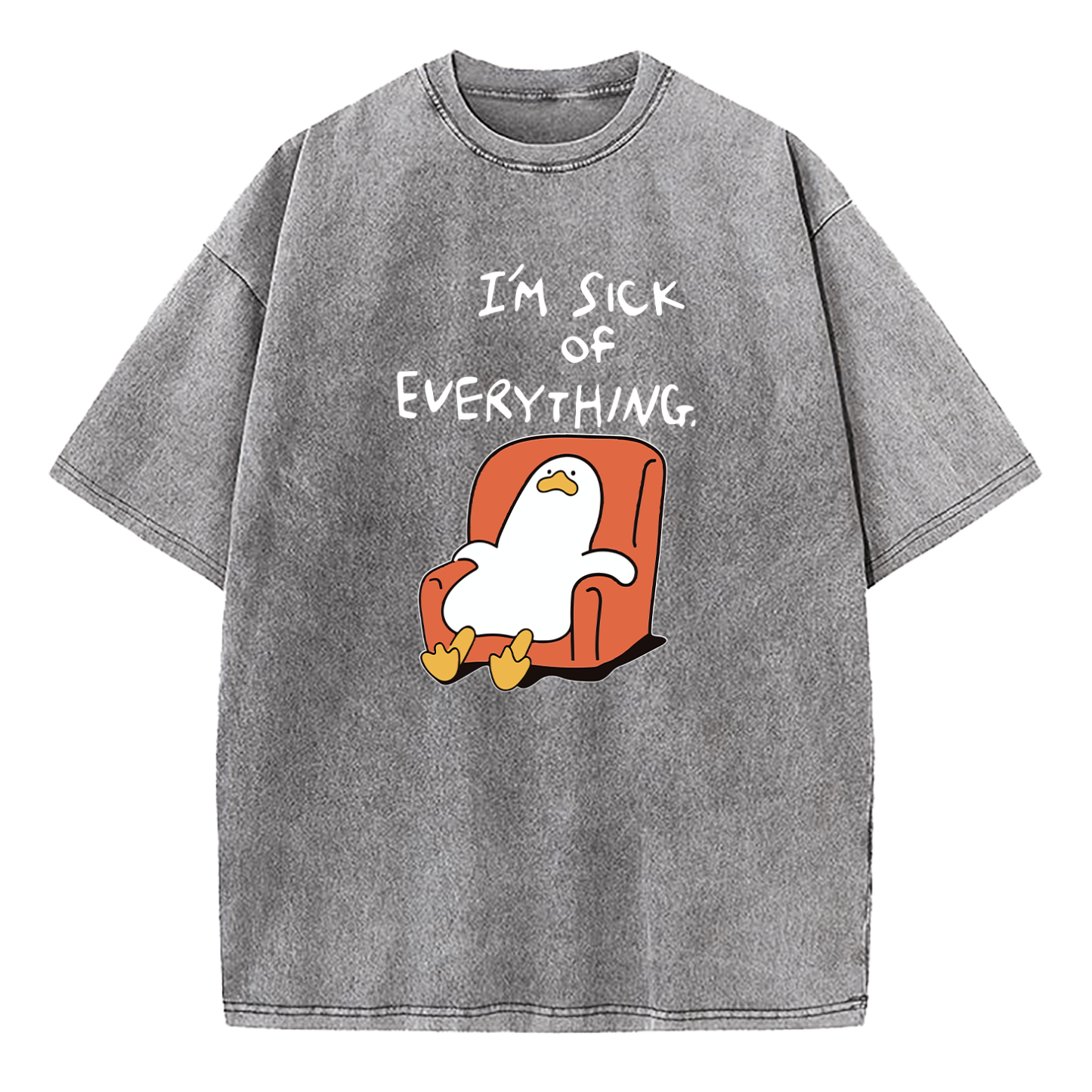 I'm Sick Of Everything Washed T-Shirt