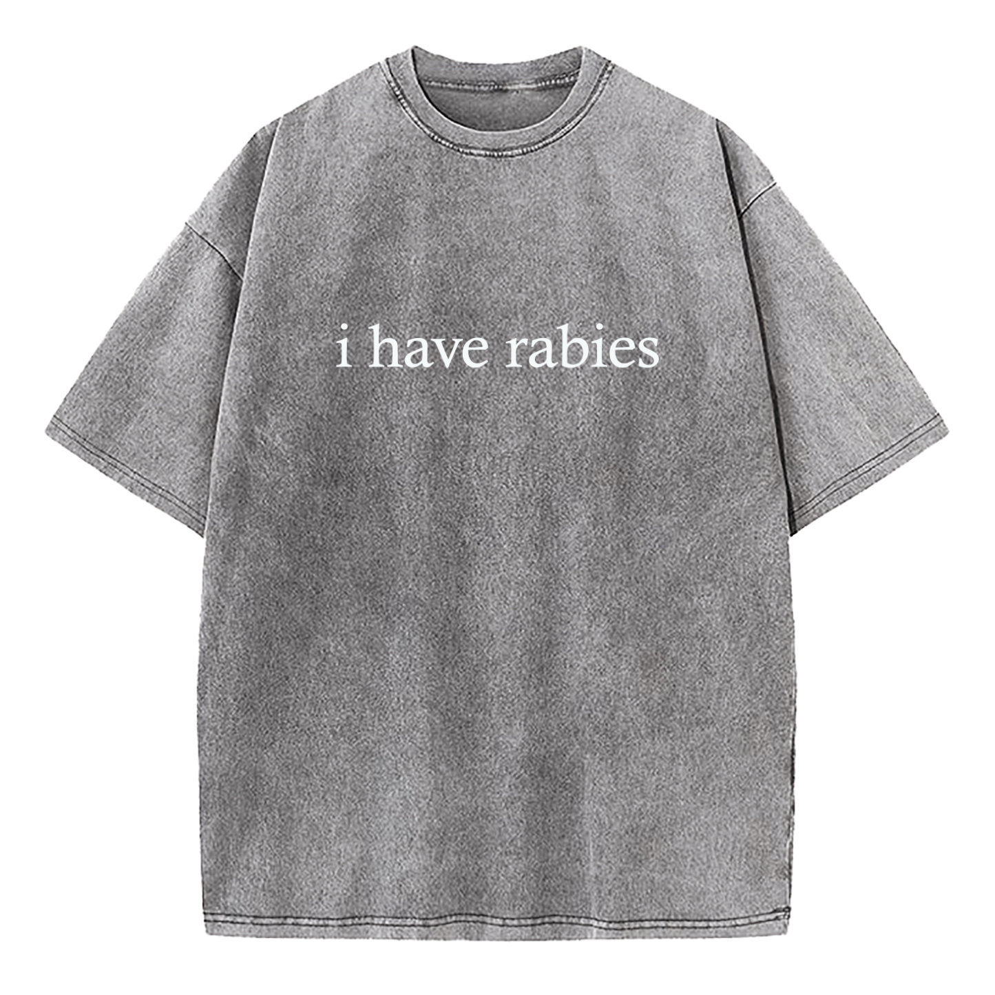 I Have Rabies Washed T-Shirt