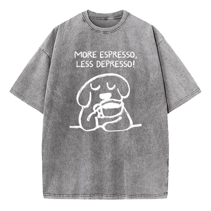 More Espresso Less Depresso Washed T-Shirt