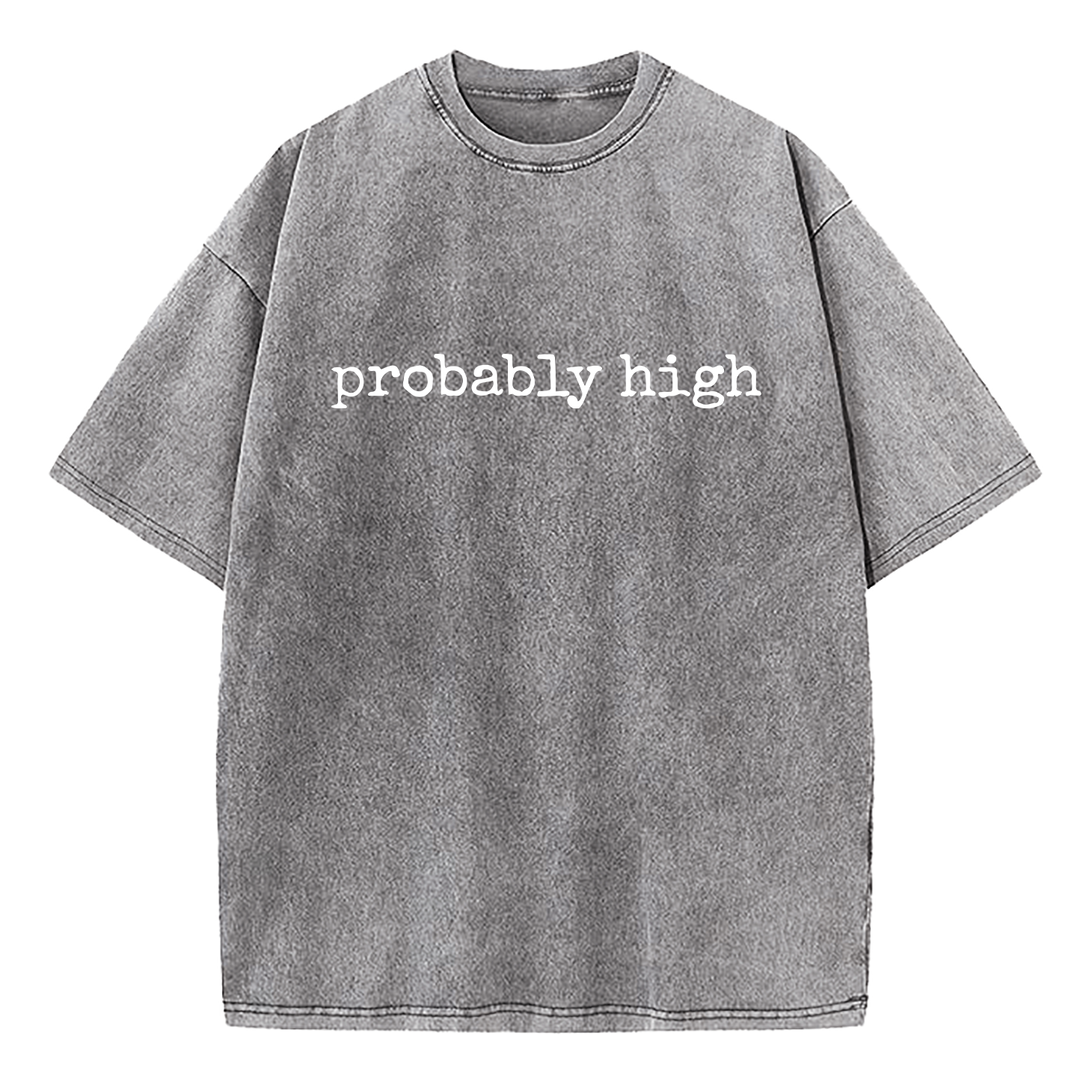 Probably High Washed T-Shirt