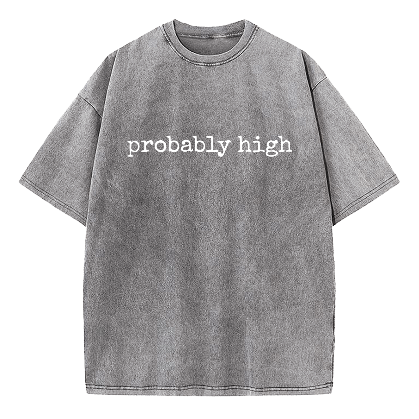 Probably High Washed T-Shirt
