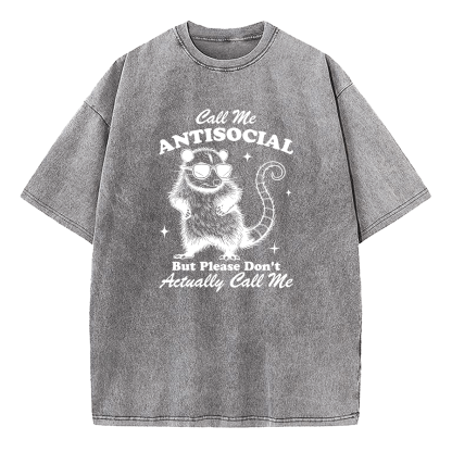 Call Me Antisocial But Please Don’t Call Me Washed T-Shirt