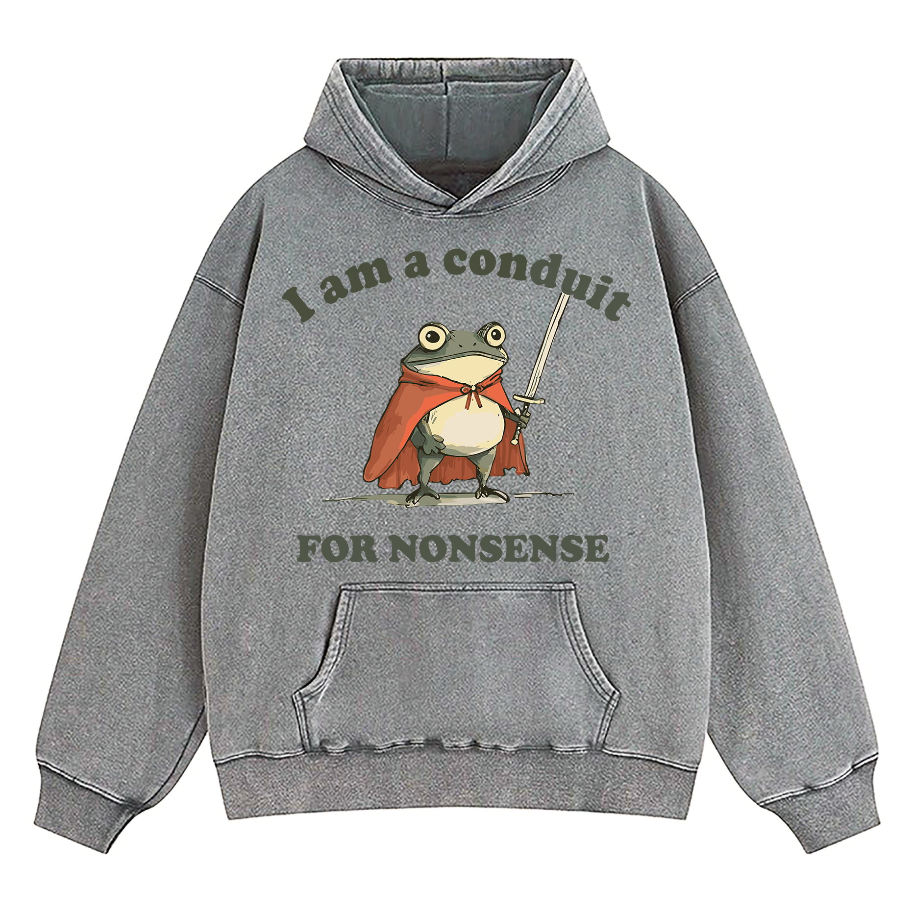 I Am A Conduit For Nonsense Washed Hoodie