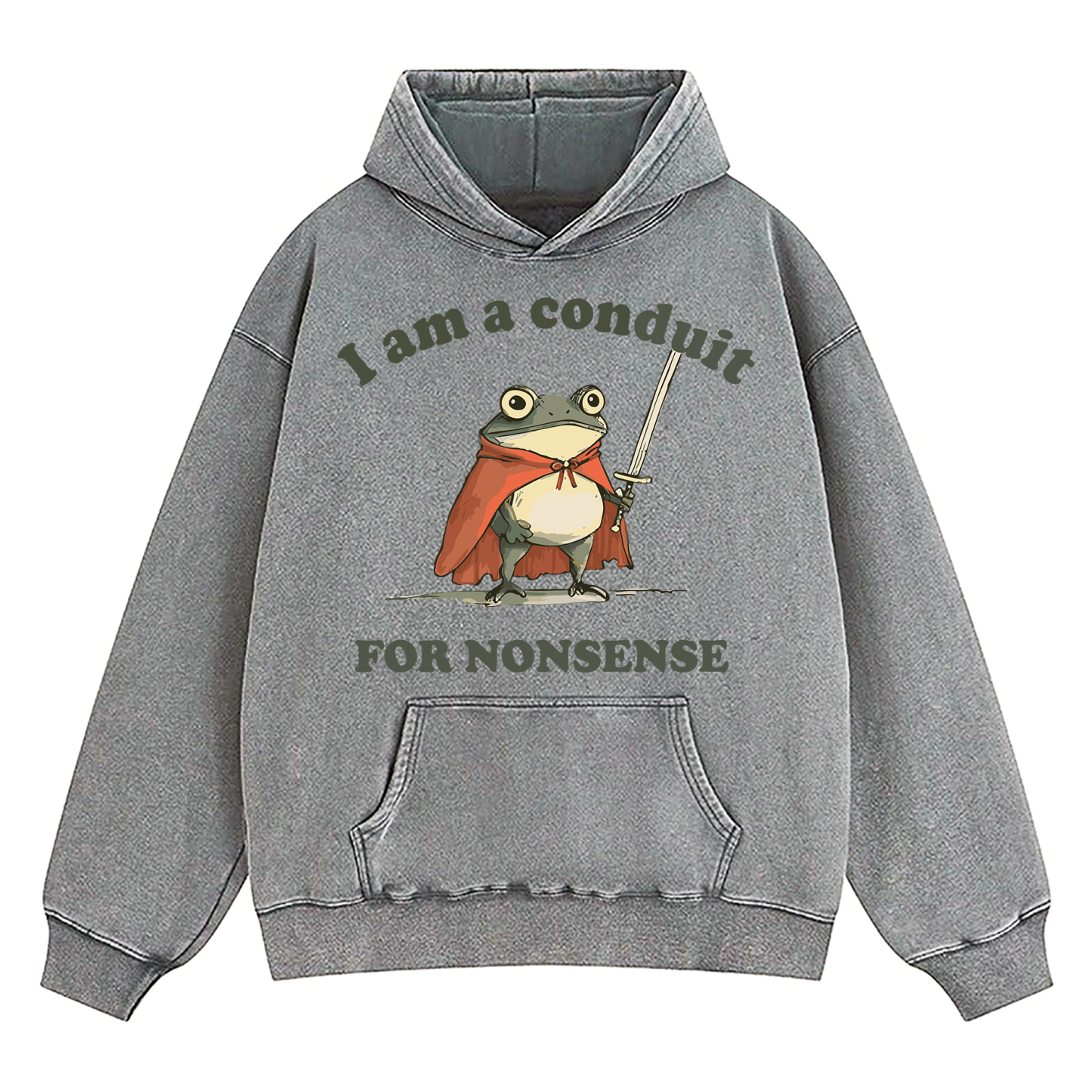 I Am A Conduit For Nonsense Washed Hoodie
